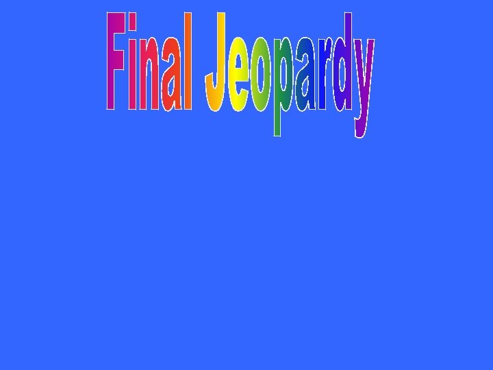 Final Jeopardy 
