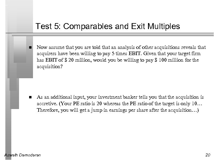 Test 5: Comparables and Exit Multiples Now assume that you are told that an