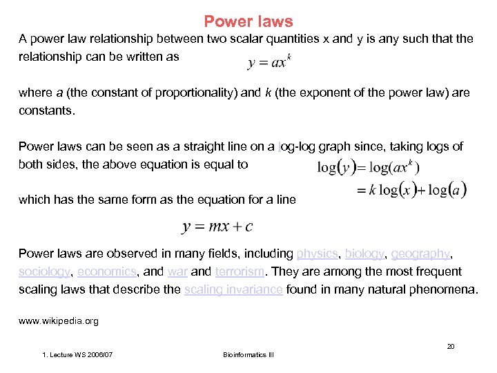 Power laws A power law relationship between two scalar quantities x and y is