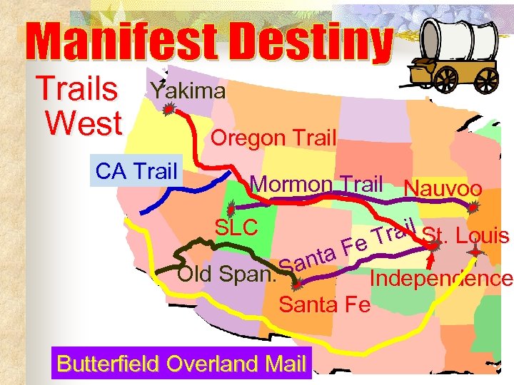 Trails West Yakima Oregon Trail CA Trail Mormon Trail Nauvoo SLC rail St. Louis