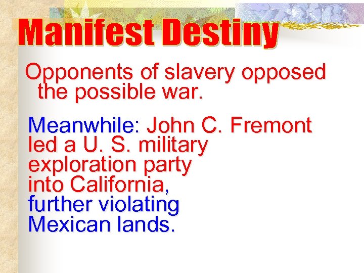 Opponents of slavery opposed the possible war. Meanwhile: John C. Fremont led a U.