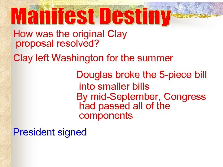 How was the original Clay proposal resolved? Clay left Washington for the summer Douglas