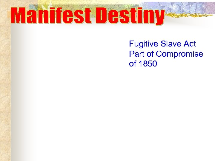 Fugitive Slave Act Part of Compromise of 1850 