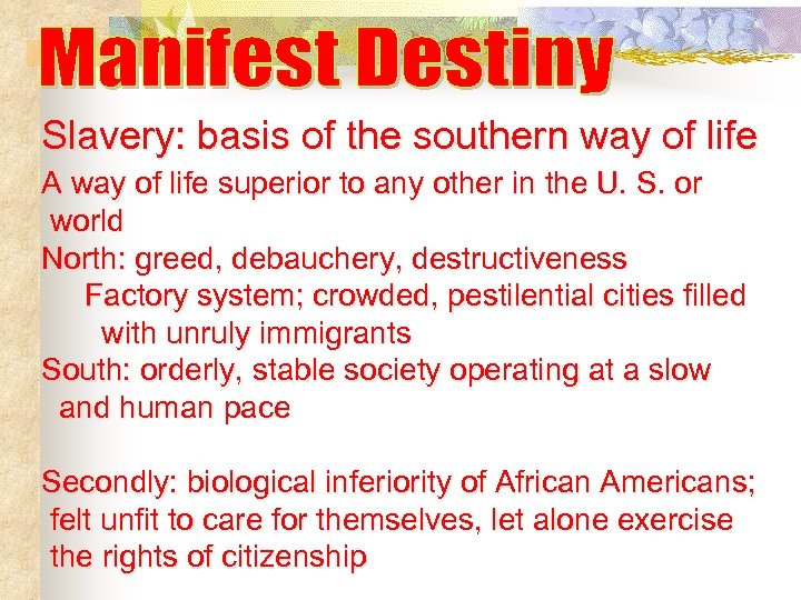 Slavery: basis of the southern way of life A way of life superior to