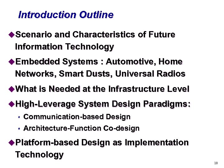 Introduction Outline u. Scenario and Characteristics of Future Information Technology u. Embedded Systems :