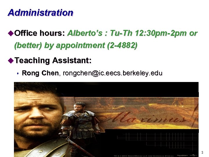 Administration u. Office hours: Alberto’s : Tu-Th 12: 30 pm-2 pm or (better) by