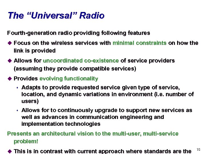 The “Universal” Radio Fourth-generation radio providing following features u Focus on the wireless services