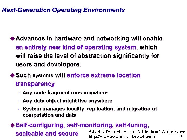 Next-Generation Operating Environments u Advances in hardware and networking will enable an entirely new