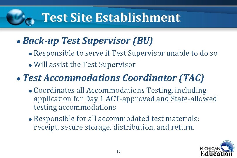 Test Site Establishment ● Back-up Test Supervisor (BU) ● Responsible to serve if Test