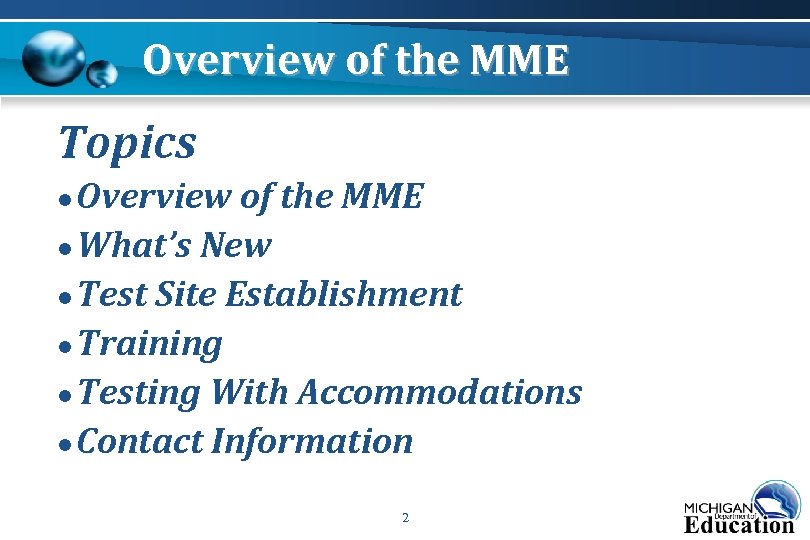Overview of the MME Topics ● Overview of the MME ● What’s New ●