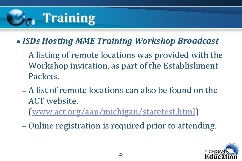 Training ● ISDs Hosting MME Training Workshop Broadcast – A listing of remote locations