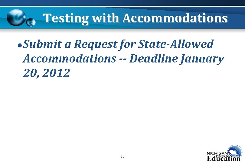 Testing with Accommodations ● Submit a Request for State-Allowed Accommodations -- Deadline January 20,