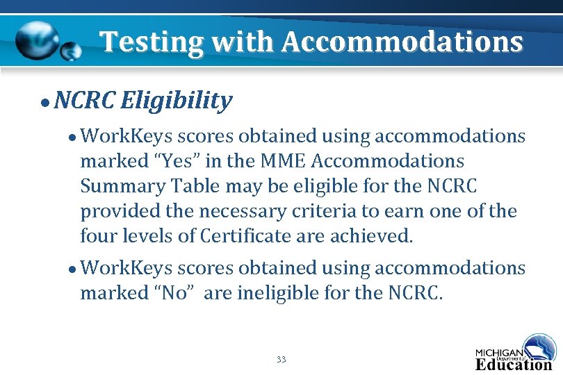 Testing with Accommodations ● NCRC Eligibility ● Work. Keys scores obtained using accommodations marked