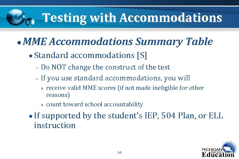 Testing with Accommodations ● MME Accommodations Summary Table ● Standard accommodations [S] Do NOT