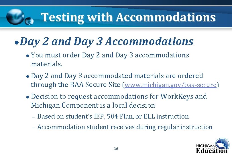 Testing with Accommodations ● Day 2 and Day 3 Accommodations ● You must order