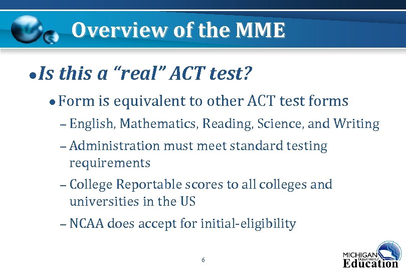 Overview of the MME ● Is this a “real” ACT test? ● Form is