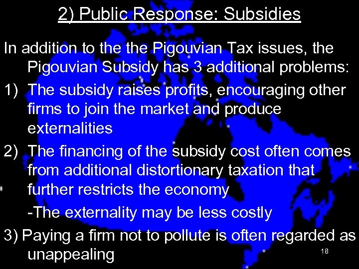 2) Public Response: Subsidies In addition to the Pigouvian Tax issues, the Pigouvian Subsidy