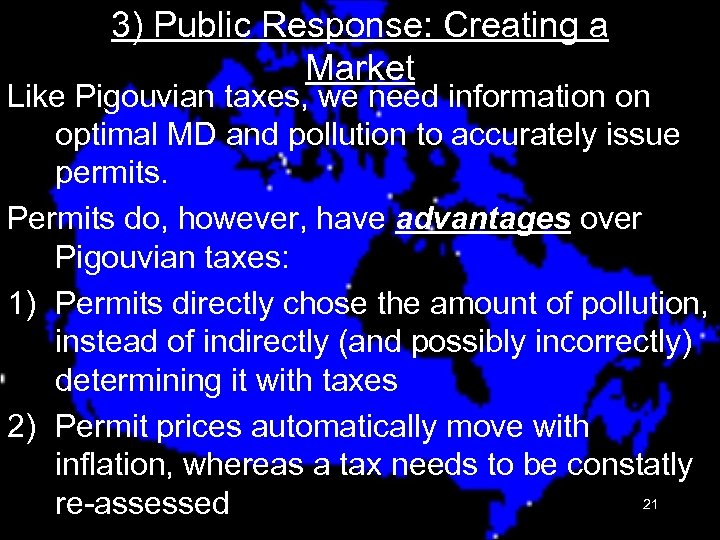3) Public Response: Creating a Market Like Pigouvian taxes, we need information on optimal