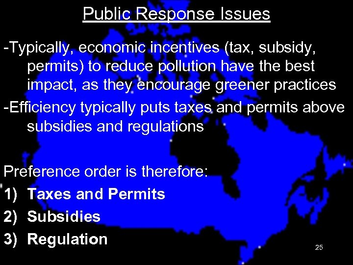 Public Response Issues -Typically, economic incentives (tax, subsidy, permits) to reduce pollution have the