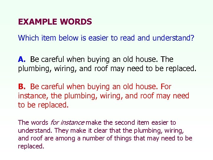 EXAMPLE WORDS Which item below is easier to read and understand? A. Be careful