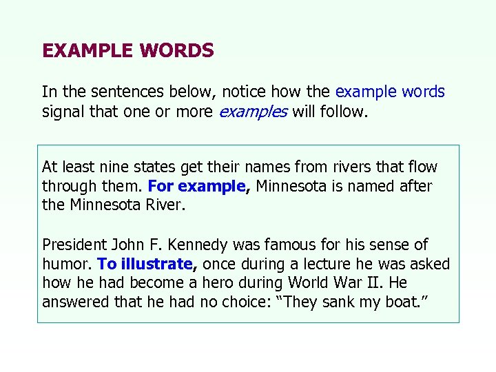 EXAMPLE WORDS In the sentences below, notice how the example words signal that one