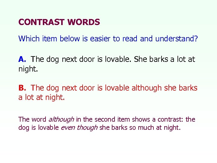 CONTRAST WORDS Which item below is easier to read and understand? A. The dog