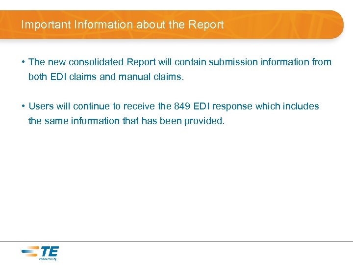 Important Information about the Report • The new consolidated Report will contain submission information