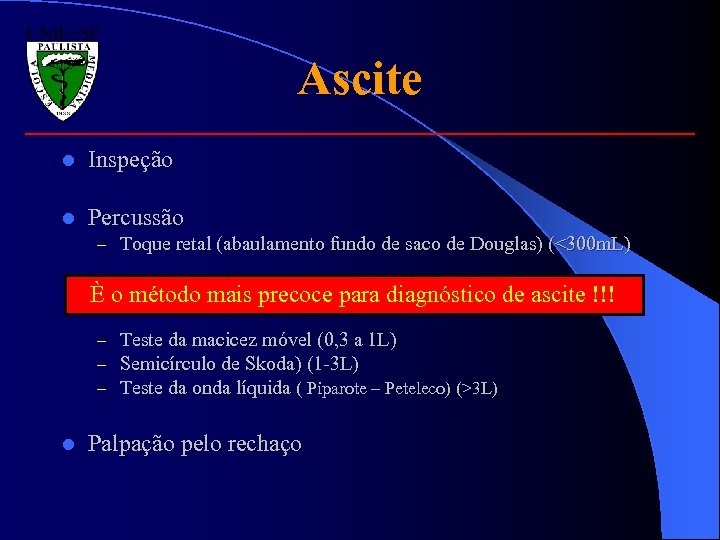 Ascite l Inspeção l Percussão – Toque retal (abaulamento fundo de saco de Douglas)