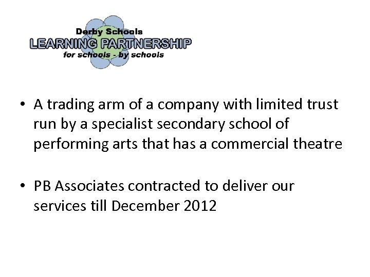  • A trading arm of a company with limited trust run by a