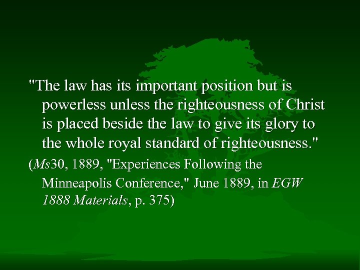 "The law has its important position but is powerless unless the righteousness of Christ