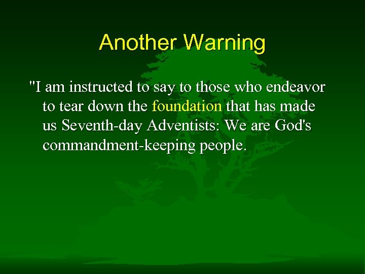 Another Warning "I am instructed to say to those who endeavor to tear down