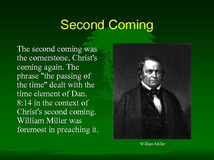 Second Coming The second coming was the cornerstone, Christ's coming again. The phrase "the