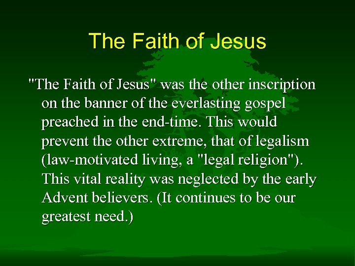 The Faith of Jesus "The Faith of Jesus" was the other inscription on the