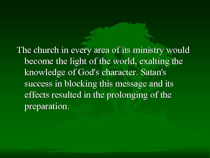 The church in every area of its ministry would become the light of the