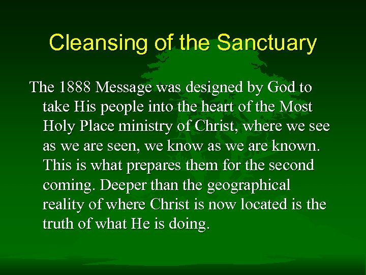 Cleansing of the Sanctuary The 1888 Message was designed by God to take His