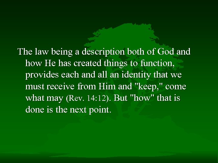 The law being a description both of God and how He has created things