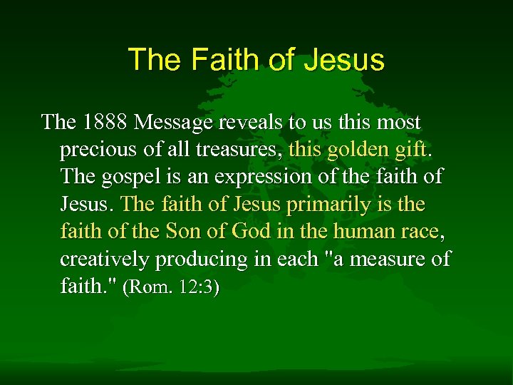 The Faith of Jesus The 1888 Message reveals to us this most precious of