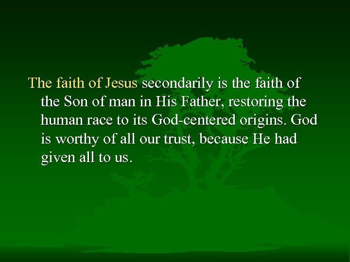 The faith of Jesus secondarily is the faith of the Son of man in