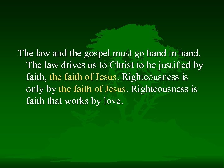 The law and the gospel must go hand in hand. The law drives us