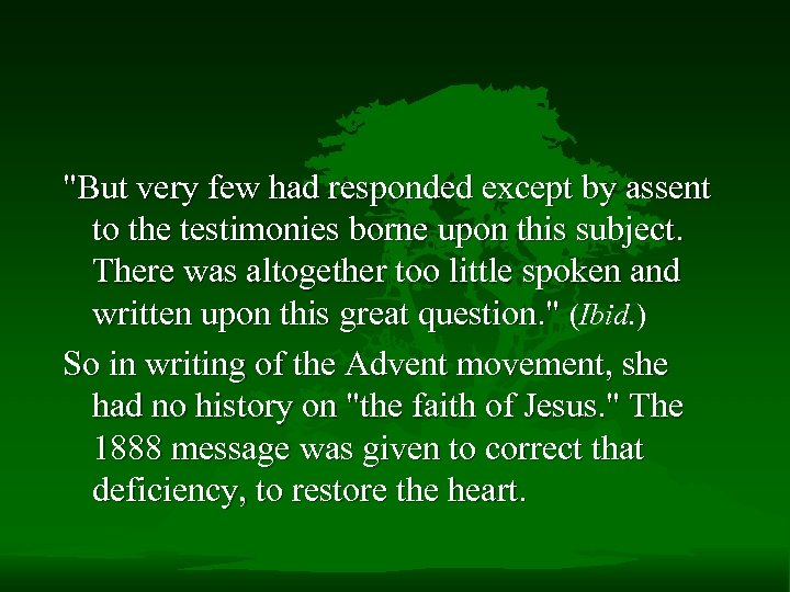 "But very few had responded except by assent to the testimonies borne upon this