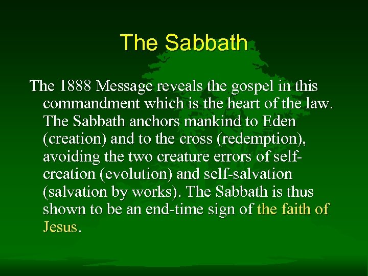 The Sabbath The 1888 Message reveals the gospel in this commandment which is the