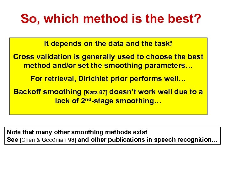 So, which method is the best? It depends on the data and the task!