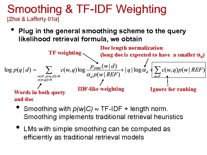 Smoothing & TF-IDF Weighting [Zhai & Lafferty 01 a] • Plug in the general
