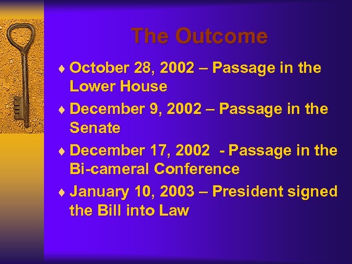 The Outcome ¨ October 28, 2002 – Passage in the Lower House ¨ December