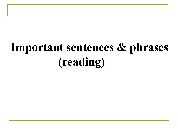 Important sentences & phrases (reading) 