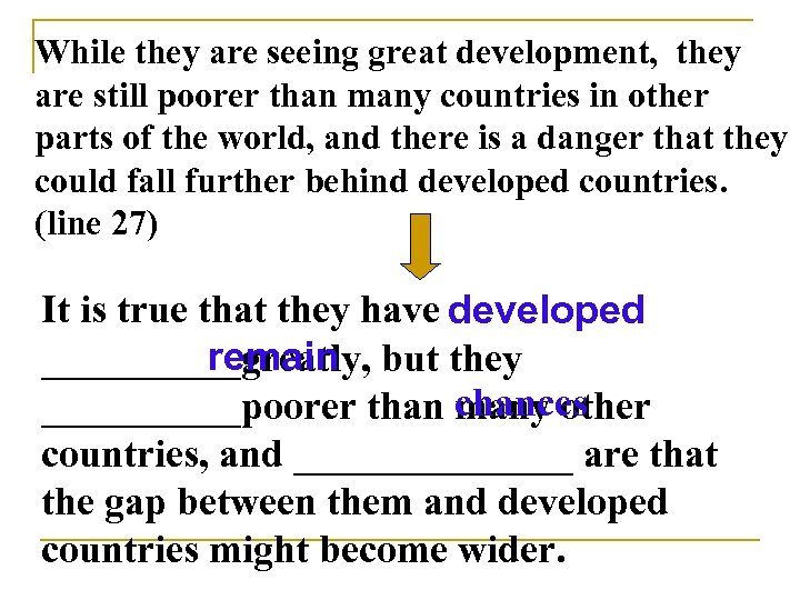 While they are seeing great development, they are still poorer than many countries in