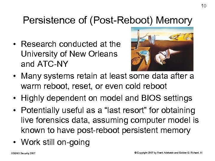 10 Persistence of (Post-Reboot) Memory • Research conducted at the University of New Orleans