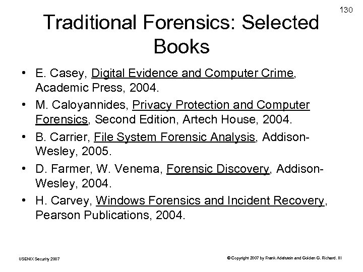 Traditional Forensics: Selected Books 130 • E. Casey, Digital Evidence and Computer Crime, Academic