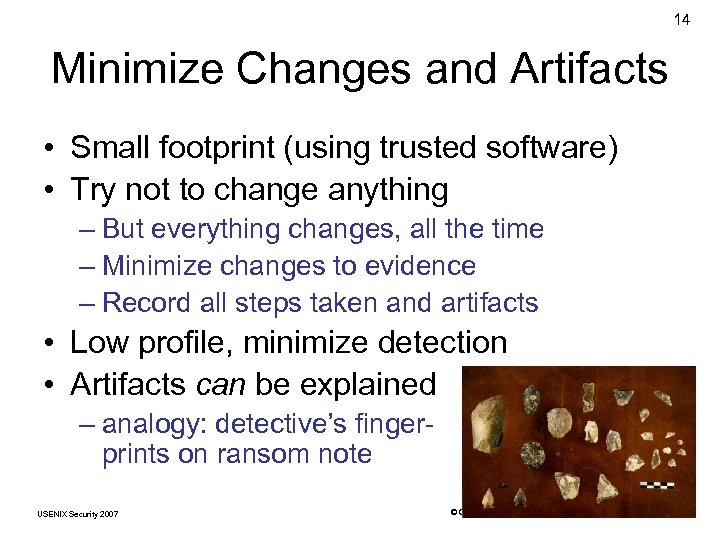 14 Minimize Changes and Artifacts • Small footprint (using trusted software) • Try not