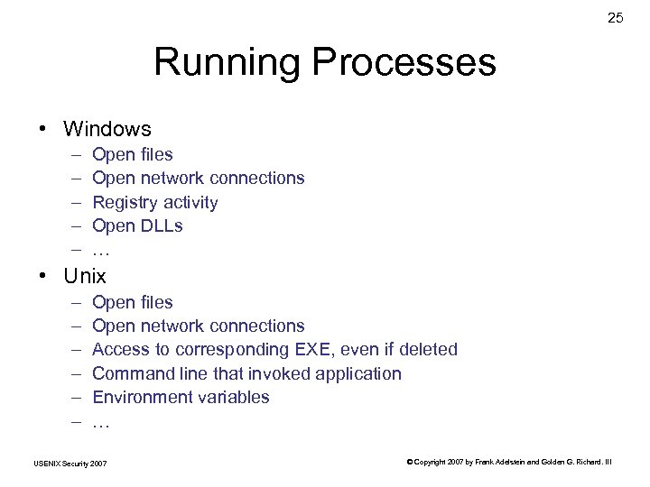 25 Running Processes • Windows – – – Open files Open network connections Registry